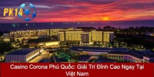 Casino Corona Phú Quốc